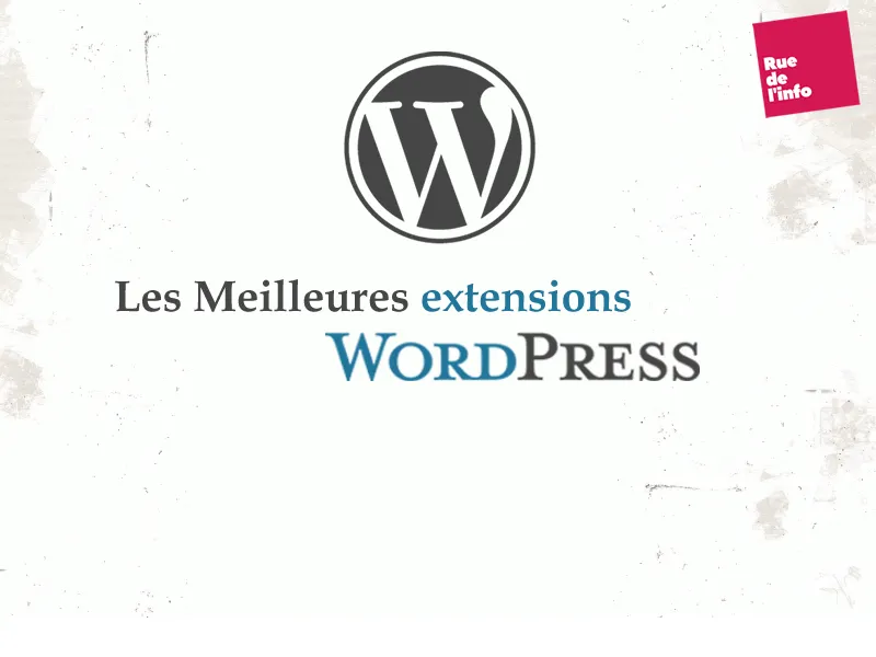 Les 5 meilleures extensions pour votre WordPress 2018