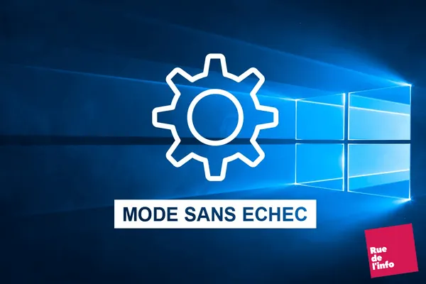 Windows 10 : Démarrer en mode sans échec