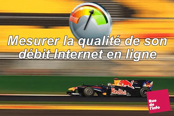 Comment mesurer la qualité de son débit Internet avec SpeedTest ?