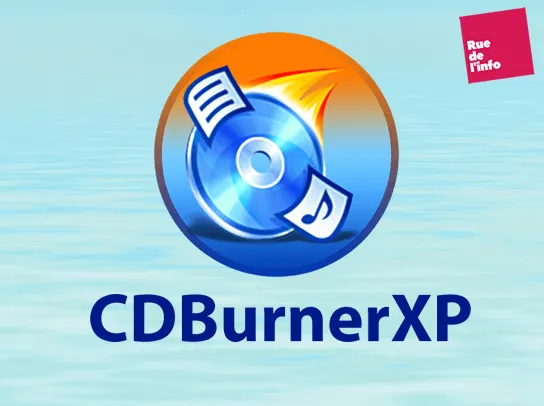 CDBurnerXP, logiciel gratuit de gravure.
