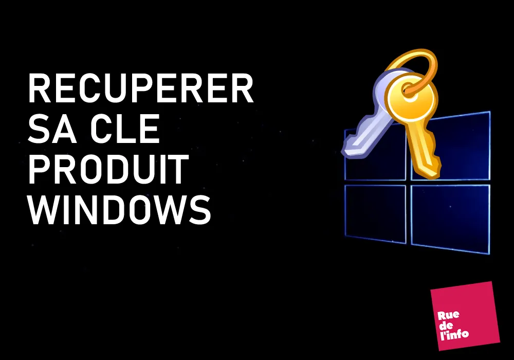 Windows 10 : Récupérer sa clé produit