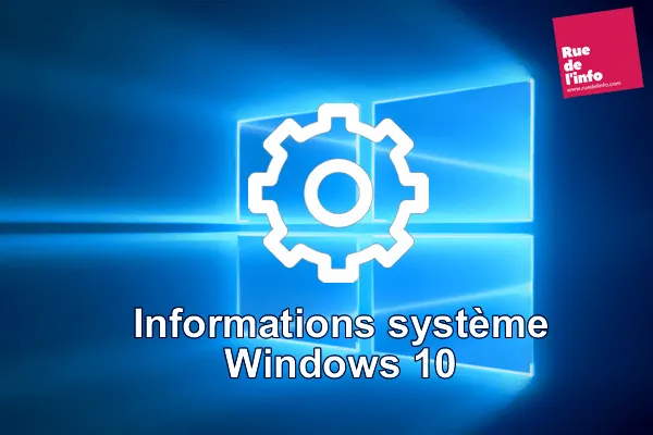 Identifier la version de son Windows 10 : édition, build, 32/64 bits…