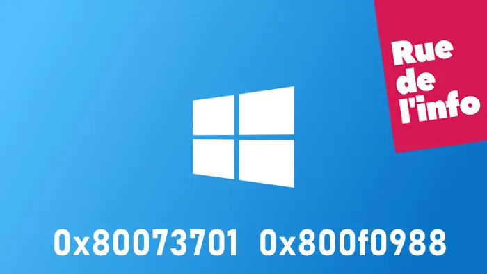 Windows 10 : résoudre les erreurs 0x80073701 et 0x800f0988 sur Windows Update