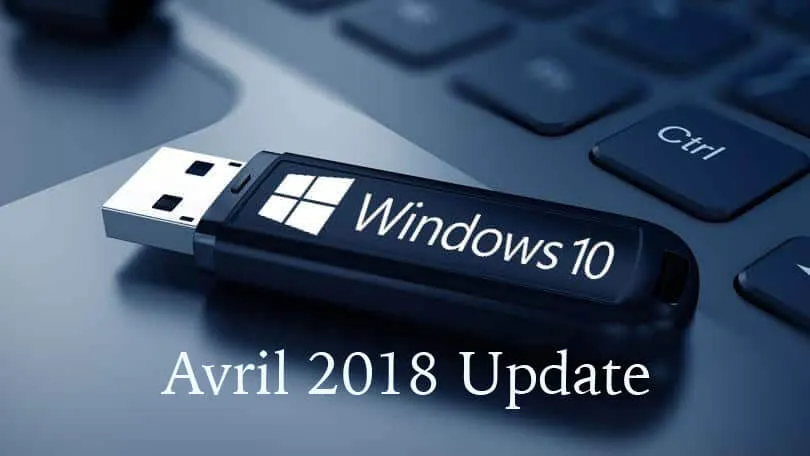 Comment créer une clé USB de Windows 10 Avril 2018 Update