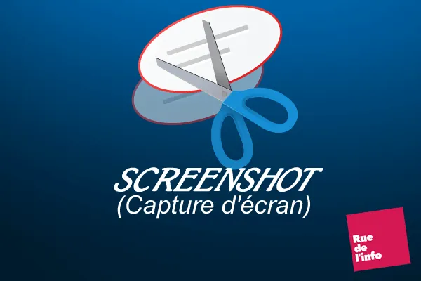Capture d écran : Faire une capture d’écran sous Windows