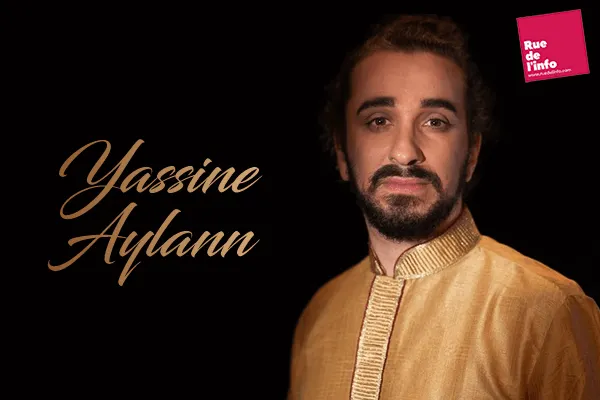Yassine Aylann : artiste dans l âme !