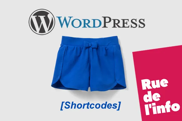 WordPress : Comment créer un shortcode ?